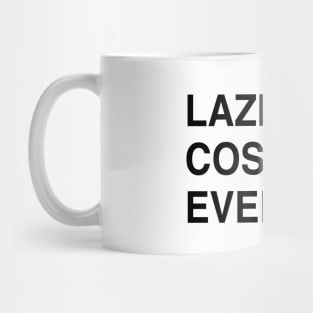 LAZIEST COSTUME EVER Mug